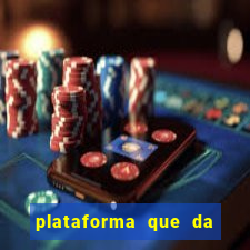 plataforma que da dinheiro pra jogar